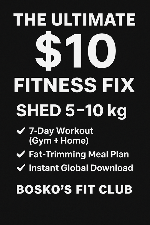 Bosko's Ultimate $10 Fitness Fix shed 5-10 kg