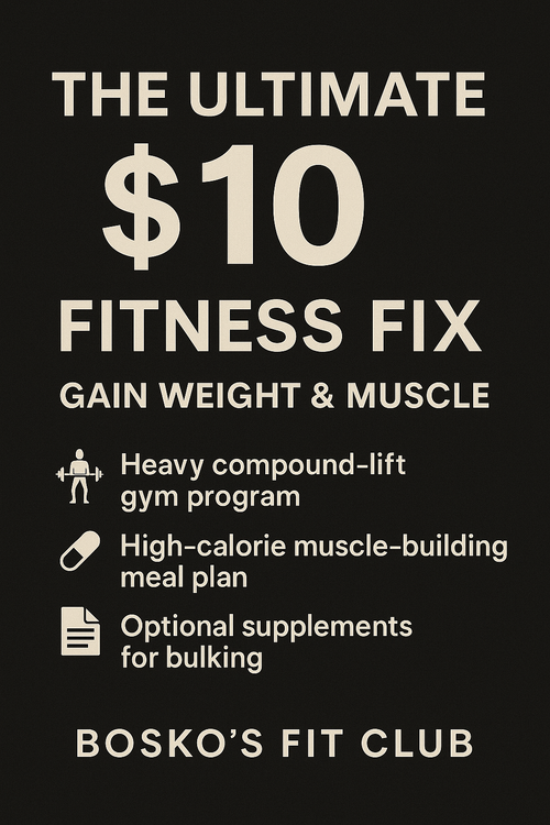 Bosko's Ultimate $10 Fitness Fix – Gain Weight & Muscle"